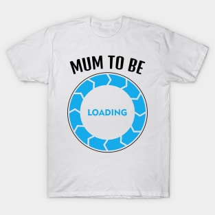 Mum To Be, Funny Design T-Shirt